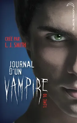 Tome 10, Journal d'un vampire - Tome 10 - La traque