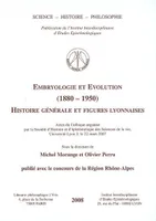 Embryologie et évolution (1880-1950), Histoire générale et figure lyonnaises