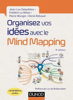 Organisez vos idées avec le Mind Mapping - 4e éd.