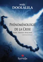 Phénoménologie de la crise, Husserl, heidegger, michel henry