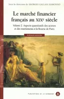 Le marché financier français au XIXe siècle, Aspects quantitatifs des acteurs et des instruments à la Bourse de Paris