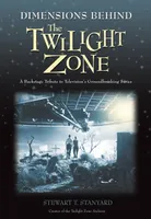 Dimensions Behind the Twilight Zone, A Backstage Tribute to Television's Groundbreaking Series