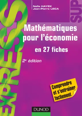 Mathématiques pour l'économie - en 27 fiches - 2e édition, en 27 fiches