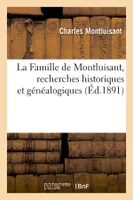 La Famille de Montluisant , recherches historiques et généalogiques, (Éd.1891)