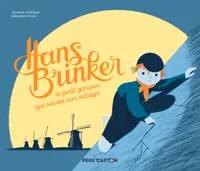Hans Brinker, Le petit garçon qui sauva son village