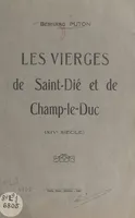 Les vierges de Saint-Dié et de Champ-le-Duc (XIVe siècle)