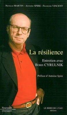 La Resilience, Entretien Avec Boris Cyrulnik