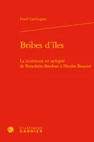 Bribes d'îles, La littérature en archipel de benedetto bordone à nicolas bouvier