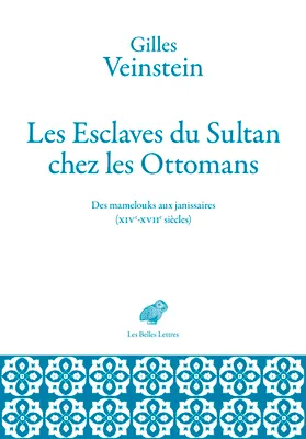 Les Esclaves du Sultan chez les Ottomans, Des mamelouks aux janissaires (XIVe-XVIIe siècles)
