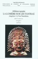 La lumière sur les tantras - chapitres 1 à 5 du Tantraloka, chapitres 1 à 5 du Tantrāloka