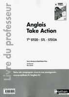 Anglais - Take Action Tles STI2D - STL - STD2A livre du professeur