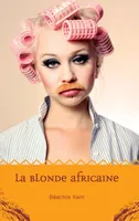 La blonde africaine, LA BLONDE AFRICAINE