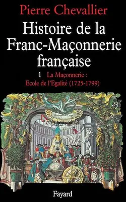 Histoire de la franc-maçonnerie française, La maçonnerie, école de l'égalité (1725-1789)