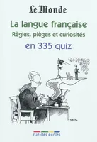 La langue française : Règles, pièges, curiosités en 335 quiz, Volume 2, En 335 quiz