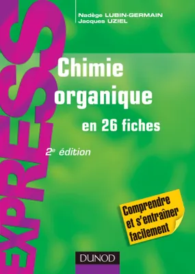 Chimie organique en 26 fiches - 2e édition, en 26 fiches