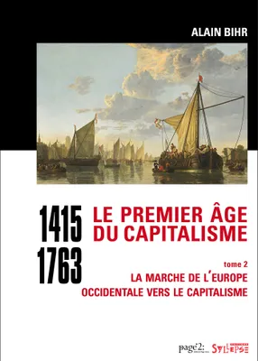 Le premier âge du capitalisme, 1415-1763, 2, Le premier âge du capitalisme (1415-1763) tome 2, La marche de l'Europe occidentale vers le capitalisme