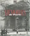 Mémoires de Paris. Une anthologie littéraire et photographique, une anthologie littéraire et photographique