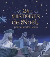 24 histoires de Noël pour attendre Jésus NE