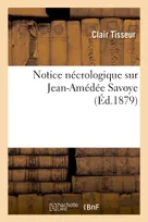 Notice nécrologique sur Jean-Amédée Savoye