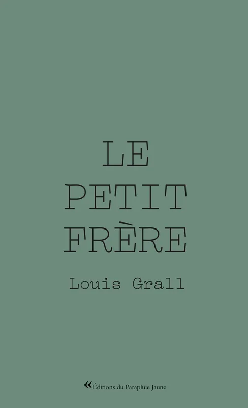 Livres Littérature et Essais littéraires Romans contemporains Francophones Le petit frère Louis Grall