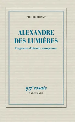ALEXANDRE DES LUMIERES (FRAGMENTS D'HISTOIRE EUROPEENNE)