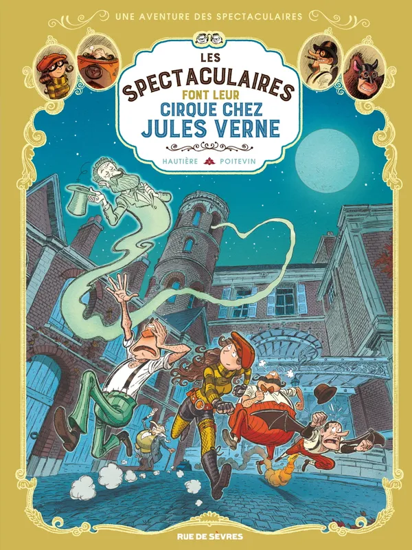 Les Spectaculaires - Tome 6 - Les Spectaculaires font leur cirque chez Jules Verne Régis Hautière