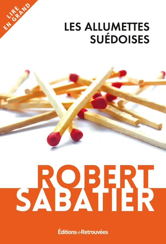 Les allumettes suédoises Robert Sabatier