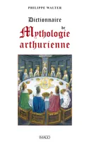 Dictionnaire de mythologie arthurienne