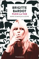 Brigitte Bardot, Plein la vue