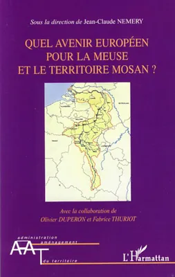 Quel avenir européen pour la Meuse et le territoire mosan?