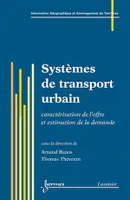 Systèmes de transport urbain : caractérisation de l'offre et estimation de la demande (Série Aménagement et gestion du territoire, IGAT)