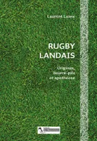 Rugby landais, Origines, bourre-pifs et apothéose