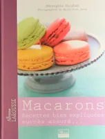 Macarons, recettes bien expliquées, succès assuré