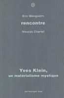 Yves Klein, un matérialisme mystique, rencontre avec Nicolas Charlet