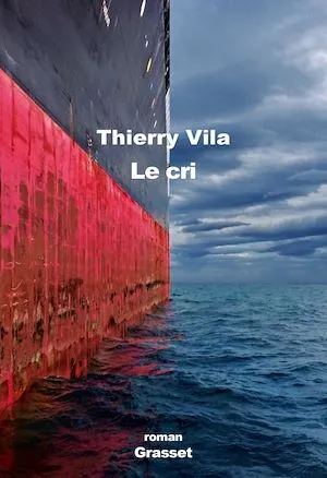 Le cri, roman Thierry Vila