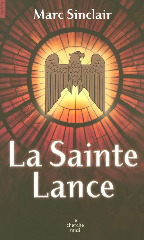Livres Polar Thriller La Sainte Lance Marc Sinclair