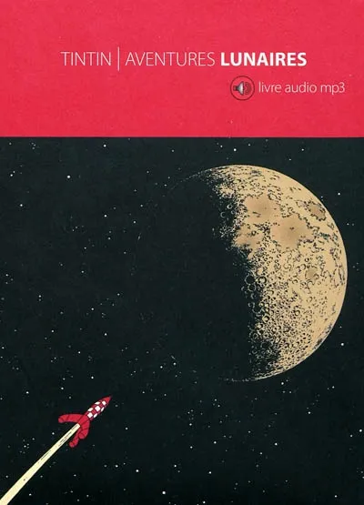 Livres BD BD adultes Tintin, aventures lunaires, Objectif Lune, On a marché sur la Lune Hergé / Wilmet, René / Langeais, Jacques / Strauss, Nicole