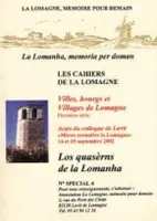 Villes, bourgs et villages de Lomagne, actes du Colloque de Lavit Mieux connaître la Lomagne, 14 et 15 septembre 2002, Première série