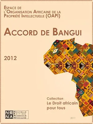 Accord de Bangui relatif à la création d'une Organisation Africaine de la Propriété Intellectuelle (OAPI)