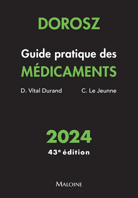 Livres Santé et Médecine Médecine Généralités Dorosz Guide pratique des médicaments 2024, 43e éd. Denis Vital Durand, Claire Le Jeunne
