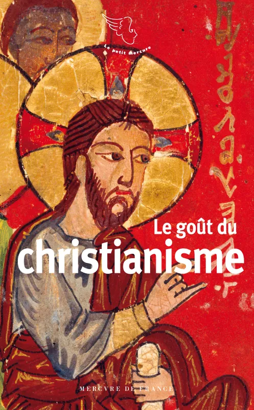 Livres Sciences Humaines et Sociales Actualités Le goût du christianisme Collectifs