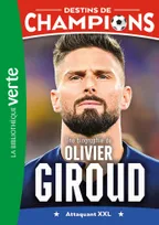 9, Destins de champions 09 - Une biographie d'Olivier Giroud