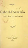 Gabriel d'Annunzio, Saint-Jean du fascisme