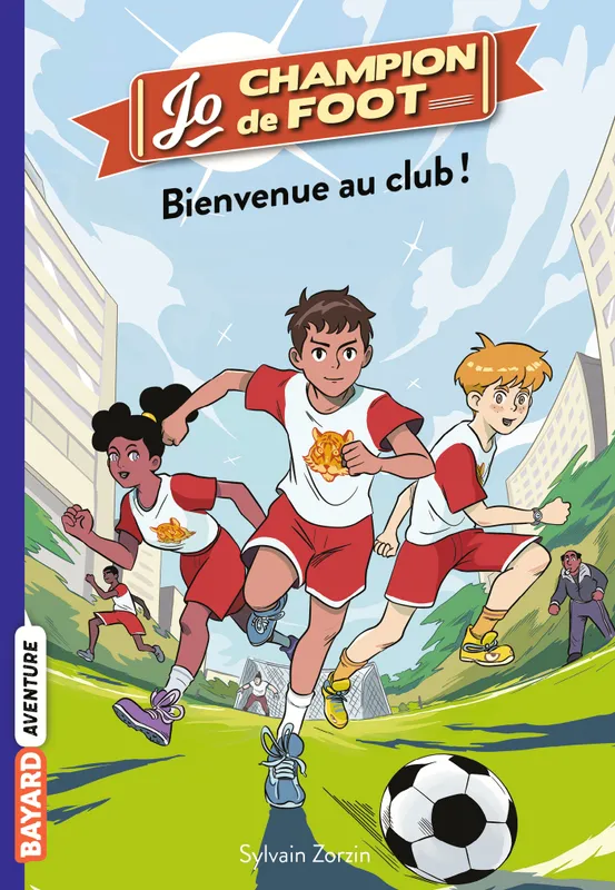 Livres Jeunesse de 6 à 12 ans Premières lectures 2, Jo, champion de foot, Tome 02, Bienvenue au Club ! Sylvain Zorzin