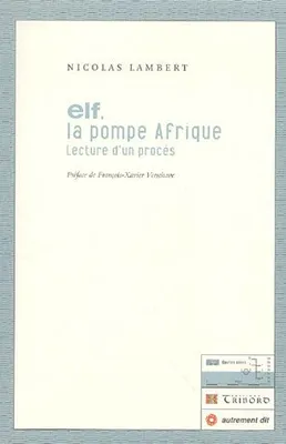 ELF, la pompe Afrique (Livre + CD), Lecture d'un procès