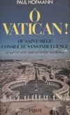 O Vatican!, du Saint-Siège considéré sans indulgence et même avec une certaine insolence