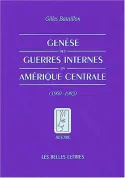 Genèse des guerres internes en Amérique centrale, (1960-1983)