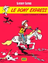 Lucky Luke., 28, Lucky Luke - Tome 28 - Pony Express (Le)