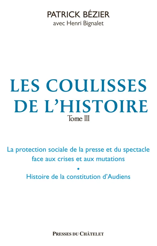 Livres Sciences Humaines et Sociales Travail social 3, LES COULISSES DE L'HISTOIRE Bézier, Patrick Patrick Bézier