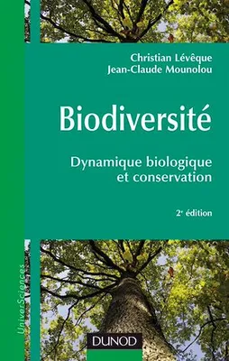 Biodiversité - 2e éd., Dynamique biologique et conservation